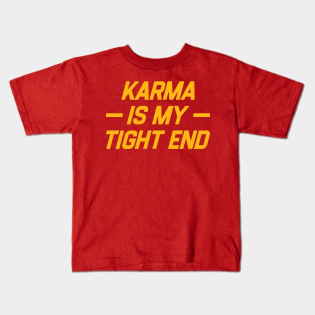 Karma is My Tigh End Kids T-Shirt by denkatinys